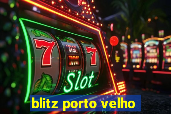 blitz porto velho